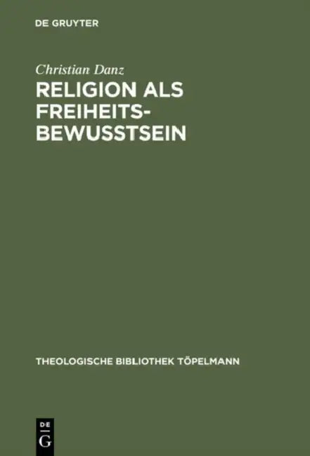 Religion als Freiheitsbewußtsein (English, Christian Danz)