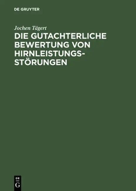Die Gutachterliche Bewertung Von Hirnleistungsstorungen (English, Jochen Tagert)