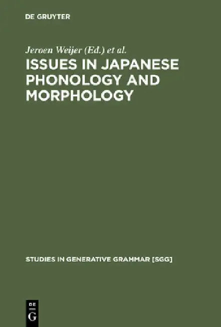 Issues in Japanese Phonology and Morphology (English, Jeroen Weijer)