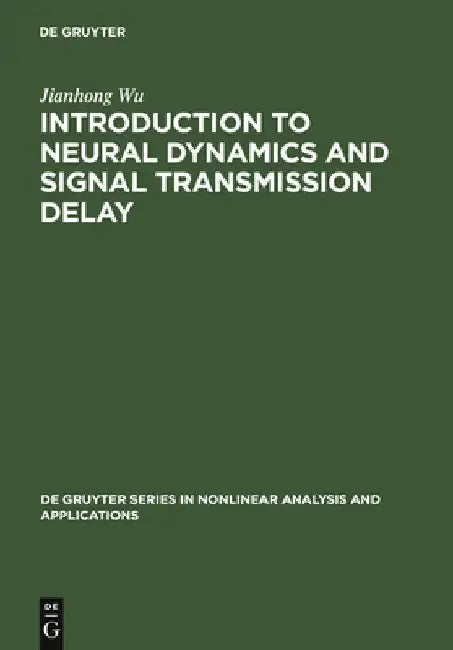 Introduction to Neural Dynamics and Signal Transmission Delay (English, Jianhong Wu)