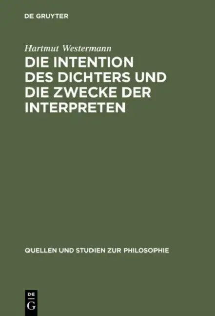 Die Intention Des Dichters Und Die Zwecke Der Interpreten (English, Hartmut Westermann)