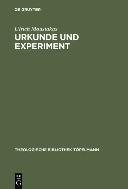 Urkunde und Experiment (English, Ulrich Moustakas)