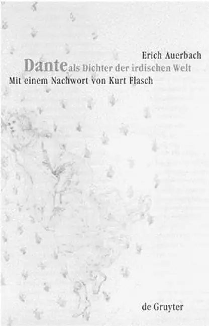 Dante ALS Dichter Der Irdischen Welt (English, Erich Auerbach)