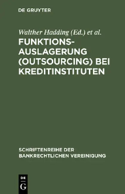 Funktionsauslagerung (Outsourcing) bei Kreditinstituten (English, Walther Hadding | Hopt | Herbert Schimansky)