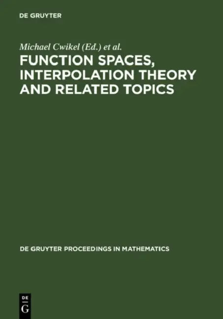 Function Spaces, Interpolation Theory and Related Topics (English, Michael Cwikel | Miroslav Englis | Alois Kufner)