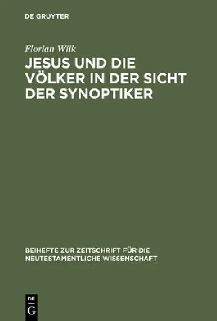 Jesus Und Die Völker in Der Sicht Der Synoptiker (English, Florian Wilk)