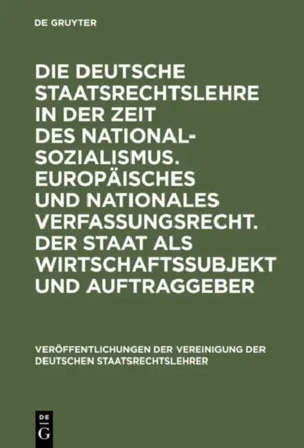 Die Deutsche Staatsrechtslehre in Der Zeit Des Nationalsozialismus. Europäisches Und Nationales Verf (English, Horst Dreier | Walter Pauly | Ingolf Pe
