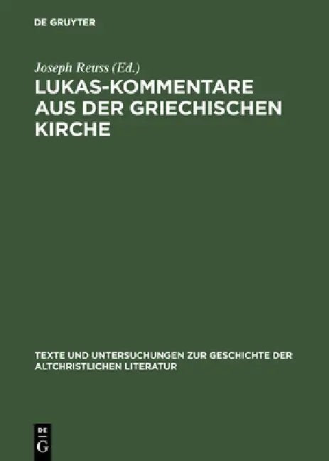 Lukas-Kommentare aus der griechischen Kirche (English, Joseph Reuss)