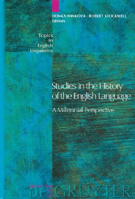 Studies in the History of the English Language (English, Donka Minkova)