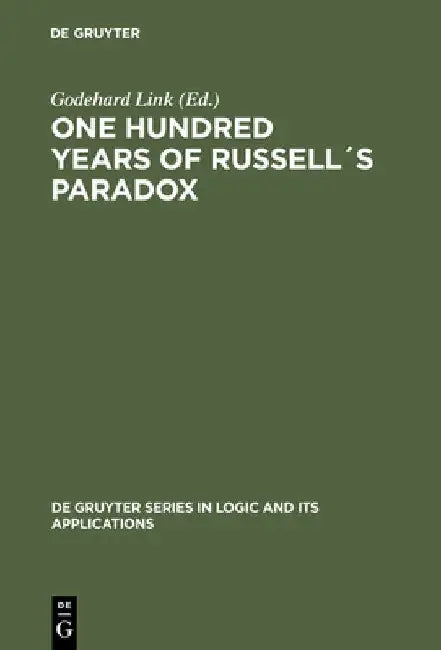 One Hundred Years of Russell´s Paradox (English, Godehard Link)