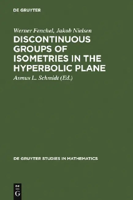 Discontinuous Groups of Isometries in the Hyperbolic Plane (English, Werner Fenchel)