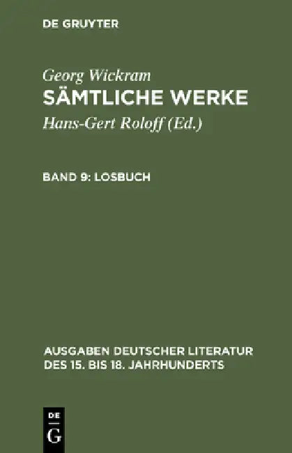 Sämtliche Werke, Band 9, Losbuch (English, Hans-Gert Roloff | Georg Wickram)