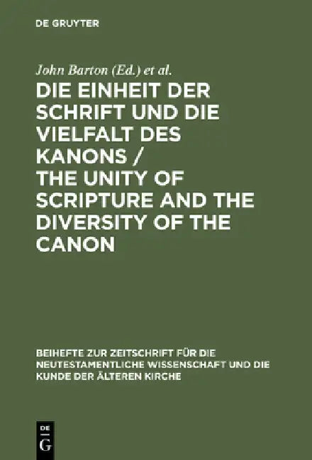 Die Einheit der Schrift und die Vielfalt des Kanons / The Unity of Scripture and the Diversity of th (English, John Barton | Michael Wolter)