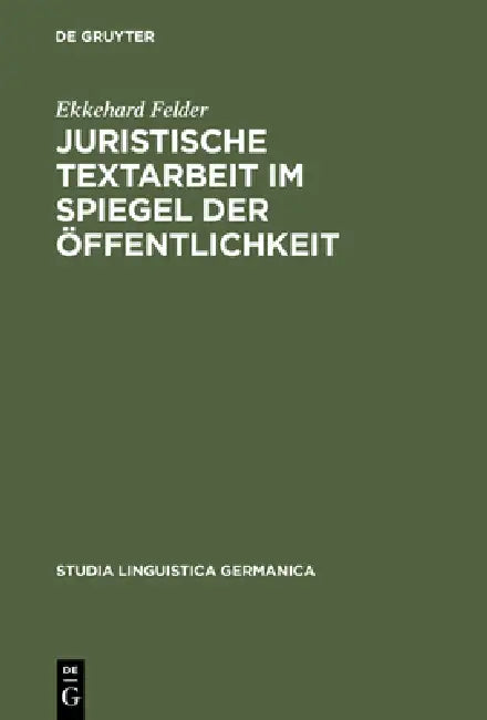 Juristische Textarbeit im Spiegel der Öffentlichkeit (English, Ekkehard Felder)