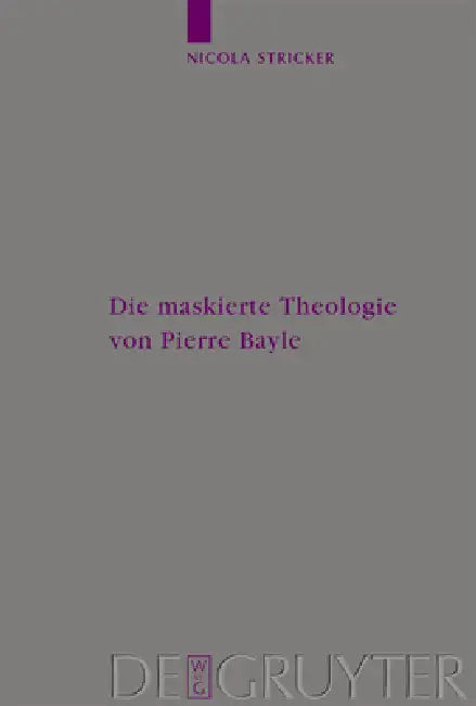 Die Maskierte Theologie Von Pierre Bayle (English, Nicola Stricker)