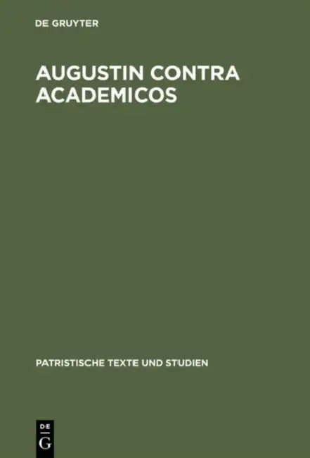 Augustin Contra Academicos (English, Karin Schlapbach)