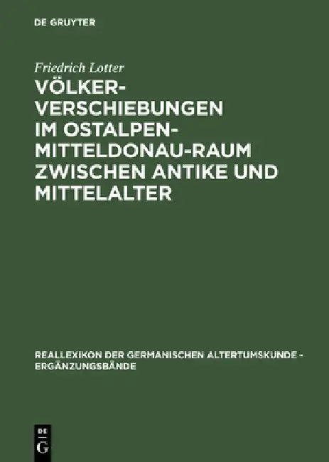 Völkerverschiebungen im Ostalpen-Mitteldonau-Raum zwischen Antike und Mittelalter (English, Friedrich Lotter | Rajko Bratoz | Helmut Castritius)