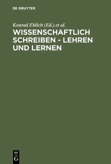 Wissenschaftlich Schreiben - Lehren Und Lernen (English, Konrad Ehlich)