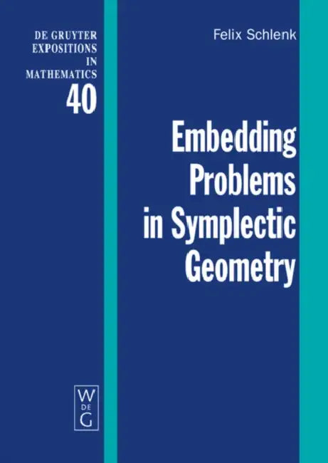Embedding Problems in Symplectic Geometry (English, Felix Schlenk)