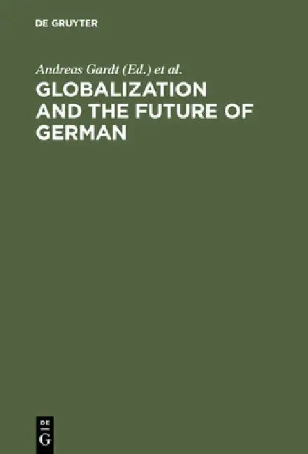 Globalization and the Future of German (English, Andreas Gardt)