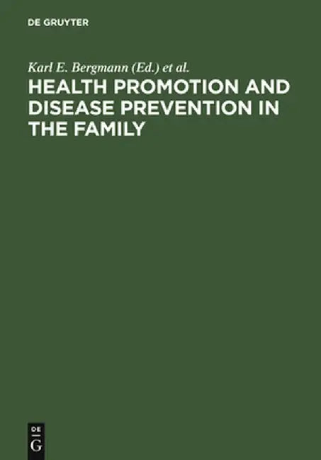 Health Promotion and Disease Prevention in the Family (English, Karl E. Bergmann)