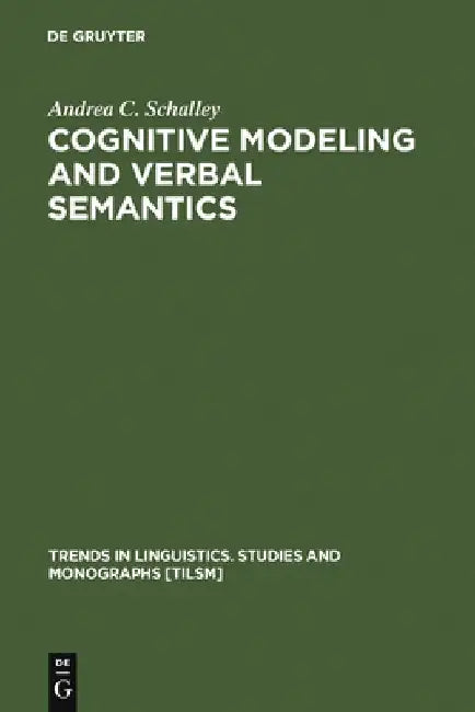 Cognitive Modeling and Verbal Semantics (English, Andrea C. Schalley)