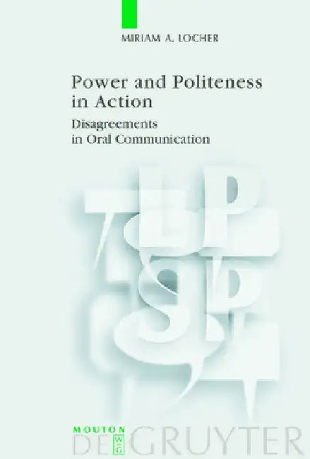 Power and Politeness in Action (English, Miriam A. Locher)