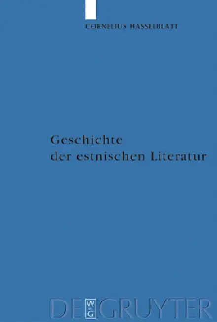Geschichte der estnischen Literatur = History of Estonian Literature (English, Cornelius Th Hasselblatt)