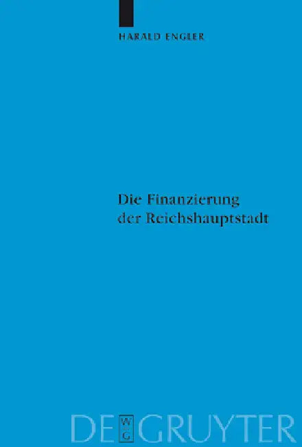 Die Finanzierung der Reichshauptstadt (English, Harald Engler)