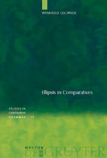 Ellipsis in Comparatives (English, Winfried Lechner)