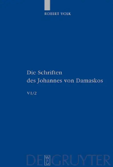 Die Schriften, Band 6/2, Historia animae utilis de Barlaam et Ioasaph (spuria) II = The Writings of (English, Robert Volk)