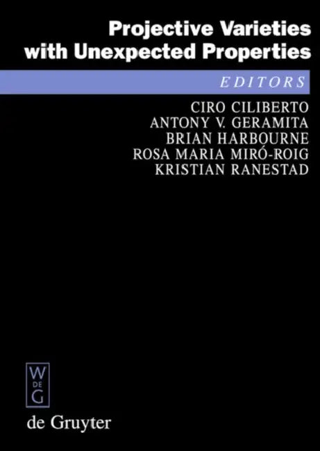 Projective Varieties with Unexpected Properties (English, Ciro Ciliberto | Anthony V. Geramita | Brian Harbourne)