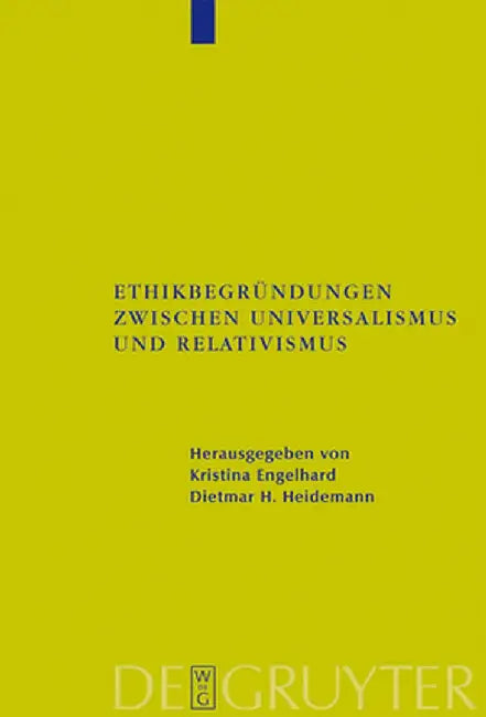 Ethikbegrundungen Zwischen Universalismus Und Relativismus (English, Kristina Engelhard)