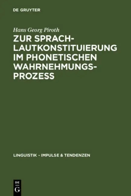 Zur Sprachlautkonstituierung im phonetischen Wahrnehmungsprozess (English, Hans Georg Piroth)