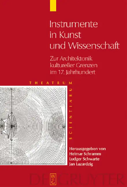 Instrumente in Kunst und Wissenschaft (English, Helmar Schramm | Ludger Schwarte | Jan Lazardzig)