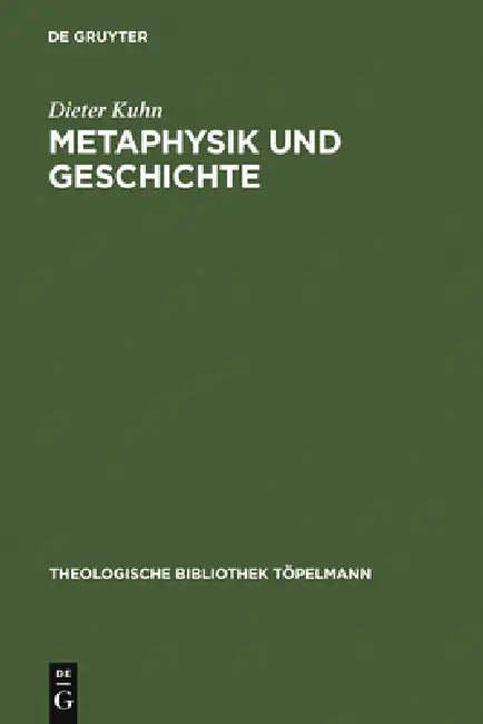 Metaphysik und Geschichte (English, Dieter Kuhn)