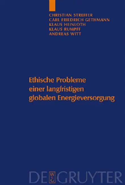 Ethische Probleme einer langfristigen globalen Energieversorgung (English, Christian Streffer | Carl Friedrich Gethmann | Klaus Heinloth)