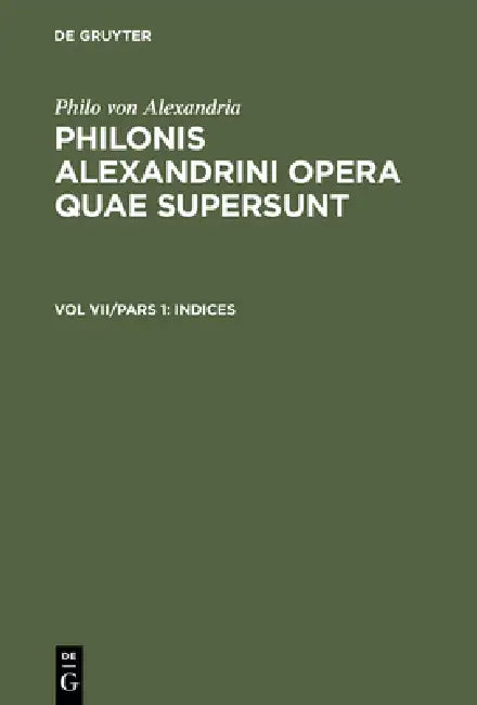Philonis Alexandrini opera quae supersunt, Vol VII/Pars 1, Indices (English, Ioannes Leisegang)