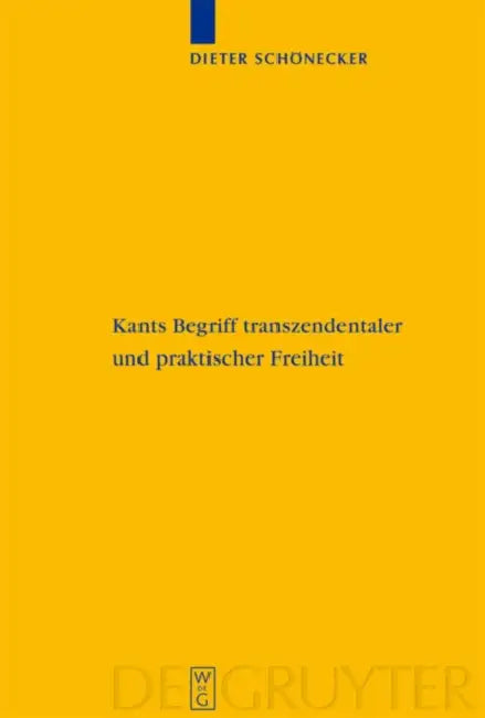 Kants Begriff transzendentaler und praktischer Freiheit (English, Dieter Schönecker | Stefanie Buchenau | Desmond Hogan)