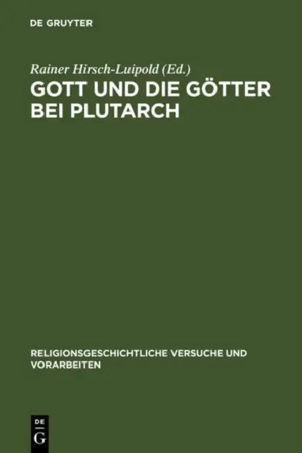 Gott Und Die Götter Bei Plutarch (English, Rainer Hirsch-Luipold)