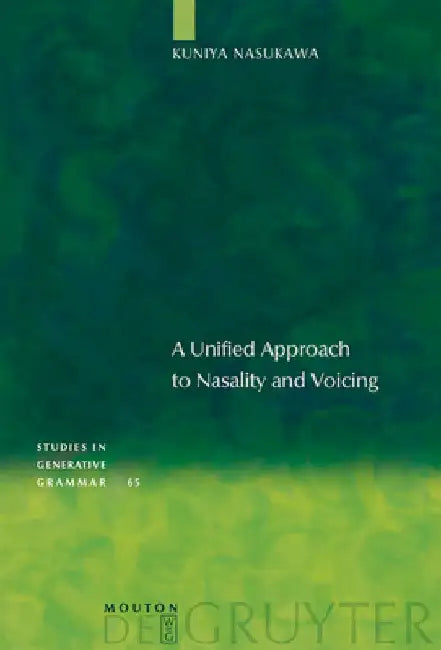 A Unified Approach to Nasality and Voicing (English, Kuniya Nasukawa)
