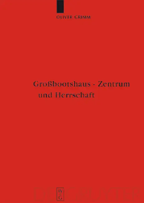 Großbootshaus - Zentrum und Herrschaft (English, Oliver Grimm | Boris Rankov | Frans Arne Stylegar)