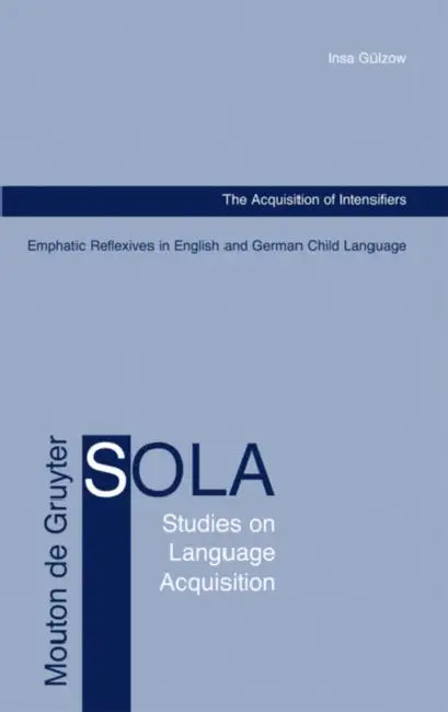 The Acquisition of Intensifiers (English, Insa Gülzow)