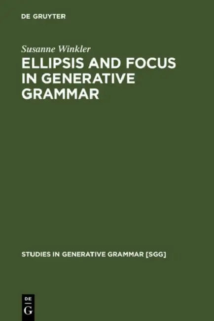 Ellipsis and Focus in Generative Grammar (English, Susanne Winkler)
