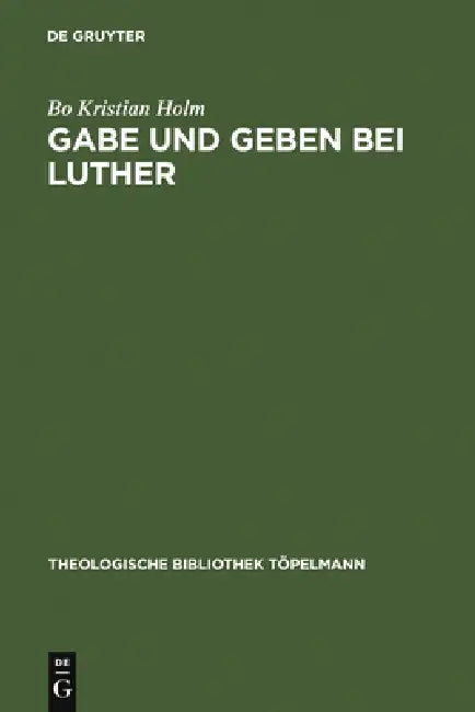 Gabe und Geben bei Luther (English, Bo Kristian Holm)
