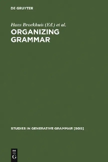 Organizing Grammar (English, Hans Broekhuis)