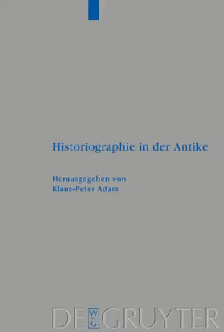 Historiographie in der Antike (English, Klaus-Peter Adam)