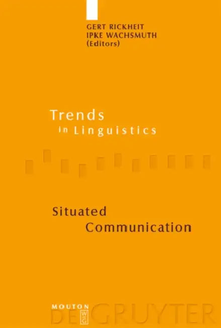 Situated Communication (English, Gert Rickheit | Ipke Wachsmuth)