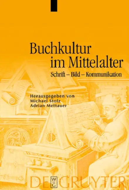 Buchkultur im Mittelalter (English, Michael Stolz | Adrian Mettauer | Yvonne Dellsperger)