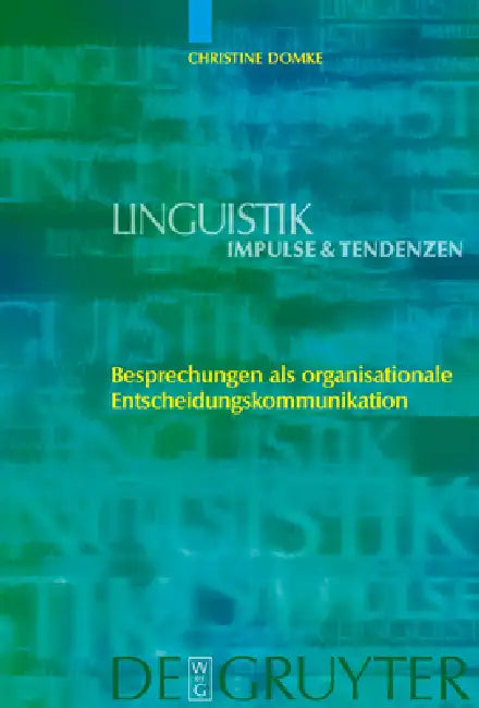 Besprechungen als organisationale Entscheidungskommunikation = Besprechungen ALS Organisationale Ent (English, Christine Domke)